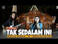 Download Lagu Tak Sedalam Ini - Kalia Siska X Soulkustik || Live season