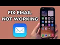How To Fix Email Not Working On iPhone