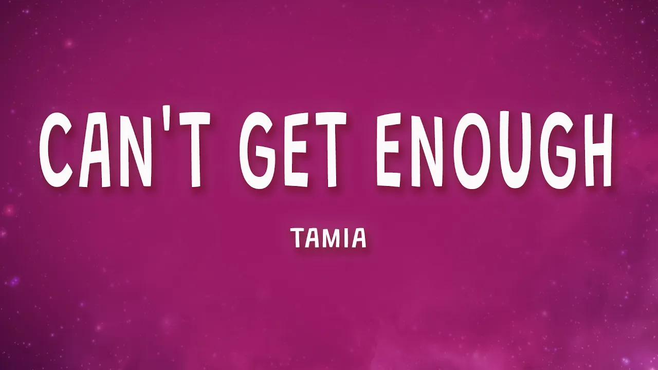 Tamia - Can't Get Enough (Lyrics)