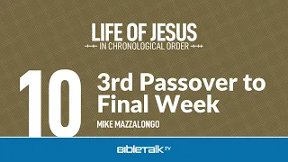 3rd Passover to Final Week