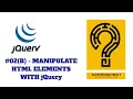 JQUERY - MANIPULATING HTML ELEMENTS WITH jQuery part-2