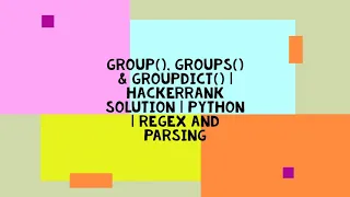 Group Groups Groupdict HACKERRANK SOLUTION PYTHON REGEX AND PARSING