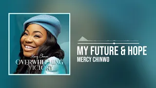mercy chinwo my future and hope official audio 