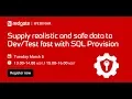 Supply realistic and safe data to Dev Test fast with SQL Provision