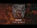 Download Lagu Dunk - Fire Bowl - Faces Of Jungle