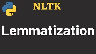 NLTK Tutorial 05 Lemmatization NLTK Python