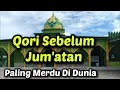 Download Lagu Live Qori' Sebelum Jum'atan, Qori' Merdu Yang Dulu Sering Di Putar Sebelum Adzan Sholat Jum'at