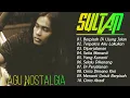 SULTAN - TERPAKSA AKU LAKUKAN | KUMPULAN LAGU TERBAIK,TERLARIS \u0026 TERPOPULER SEPANJANG MASA