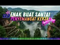 Lagu DJ  SLOW ENAK  BANGET | REMIX ENAK BUAT KERJA DAN SANTAI | MOOD BOOSTER 