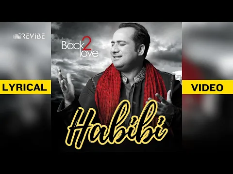 Download MP3 Habibi (Official Lyric Video) | Rahat Fateh Ali Khan | Back 2 Love