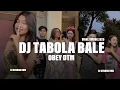 Download Lagu DJ TABOLA BALE BREAKBEAT OBEY DTM VIRAL TIKTOK 2025