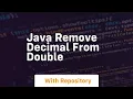 java remove decimal from double