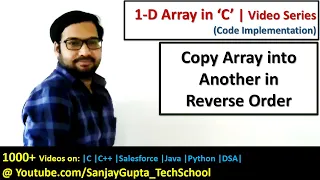 Copy an array into another in reverse order in c programming by Sanjay Gupta