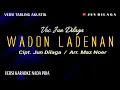 Download Lagu Karaoke Tarling Akustik Nada Pria | WADON LADENAN - Jun Dilaga ( Official Video Lyrics )
