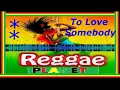 Download Lagu To Love Somebody By Bee Gees  Reggae  Version