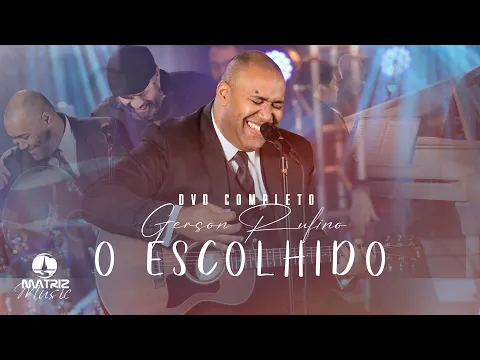 Download MP3 @GersonRufinoOficial - DVD O ESCOLHIDO COM 10 LOUVORES INÉDITOS #musicagospel #youtube