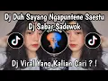 Download Lagu DJ SABAR - SADEWOK FULL SONG || DUH SAYANG NGAPUNTENE SAESTU SOUND VIRAL TIKTOK 2025