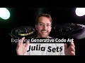 Exploring Generative Code Art Julia Sets