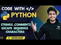 2 Strings Comments Escape Sequence Characters Code with Python By Pratham Kocher