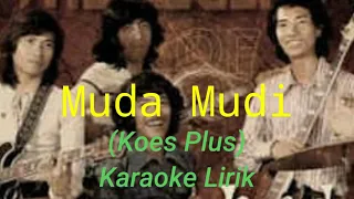 Download Muda Mudi (Koes Plus ) karaoke lirik MP3