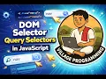 DOM Selectors in JavaScript Query Selectors in JavaScript VillageProgramming