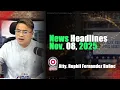 News Headlines | Nobyembre 08, 2025 - Sabado | With Radyoman Atty. Ruphil Fernandez Banoc