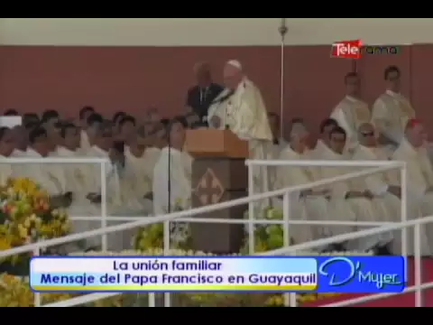 La unión familiar mensaje del Papa Francisco en Guayaquil