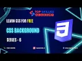CSS Full Course for Beginners in Tamil - CSS Background Series-6