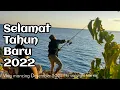 Selamat Tahun Baru 2022 Fishing Video