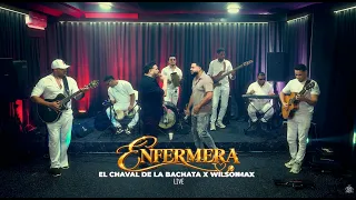 El Chaval de la Bachata x Wilson Max - Enfermera (Live Performance)