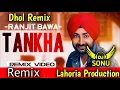 Download Lagu Tankha Dhol Remix Ranjit Bawa Ft. Dj Sonu by Lahoria Production Letesh panjabi songs.