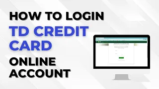 How to Login TD Credit Card Online Account