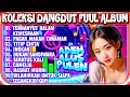 KOLEKSI DANGDUT FULL ALBUM - DANGDUT PILIHAN PENDENGAR - DANGDUT LAWAS POPULER 