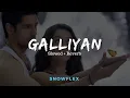 Download Lagu Galliyan (Slowed +Reverb)
