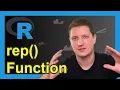 rep Function in R 3 Examples Replicate Elements of Vectors Lists times each len Arguments