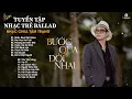 Download Lagu Bước Qua Đời Nhau, Nơi Vực Nơi Trời,... Tuyển Tập Những Bản Ballad Hay Nhất Của Lê Bảo Bình 2025