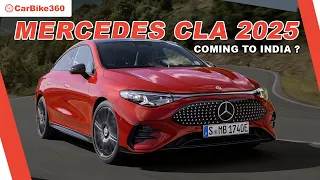 Mercedes CLA 2025 Unveiled ! India Launch ?