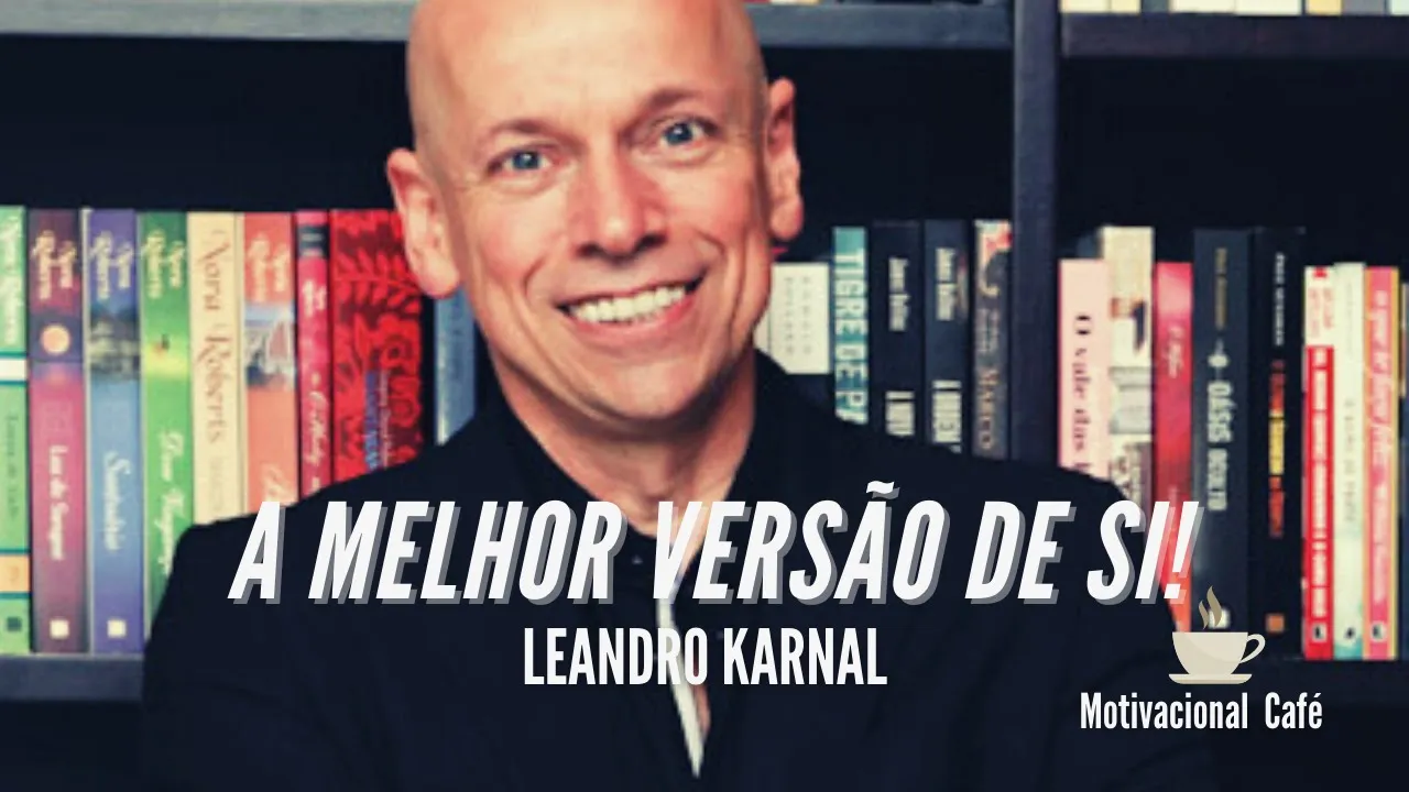 Leandro Karnal - Aprenda a Ser a Melhor Versão de Si! #motivação #foco #motivacional
