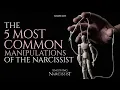 The 5 Most Common Manipulations of the Narcissist