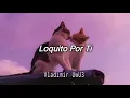 Armando Hernandez - Loquito Por Ti (Letra)
