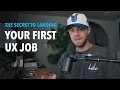 The Secret to Landing Your First UX Design Job