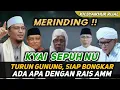 KH.SYAIKUR RIJAL - MERINDING !! KYAI SEPUH NU TURUN GUNUNG SIAP BONGKAR - ADA APA DENGAN RAIS AMM