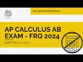 AP Calculus AB 2024 FRQ Exam - No Calculator Section