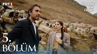 Taşacak Bu Deniz 5 Bölüm Trt1 