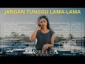 Lagu Jangan Tunggu Lama-lama \u0026 Koleksi Dangdut Original Terbaik Sepanjang Masa