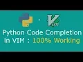 Python Code Completion in VIM 100 Working