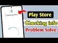 play store checking info problem checking info problem play store checking info