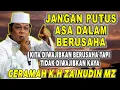 Download Lagu K.H ZAINUDIN MZ - JANGAN PUTUS ASA DALAM BERUSAHA #khzaenudinmz #ceramahkhzainudinmz