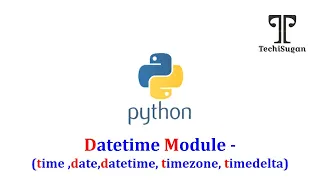 30 Python Tutorial for Beginners Datetime Module Dates Times Timedelta -Part I