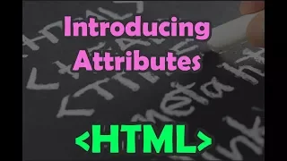 HTML Introducing Attributes What is Attributes